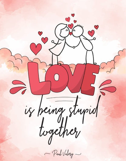 Love is Being Stupid Together Wall Art